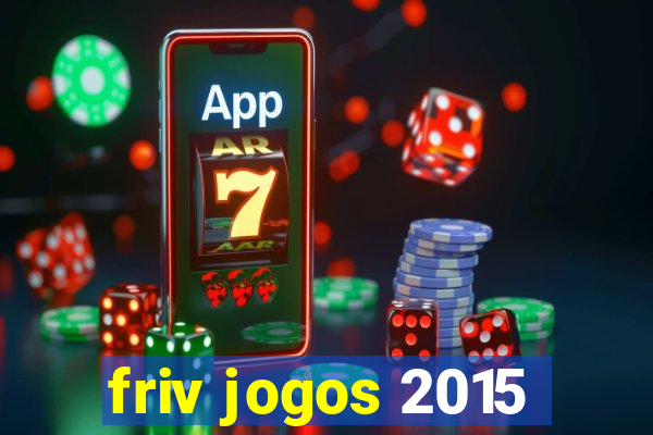 friv jogos 2015