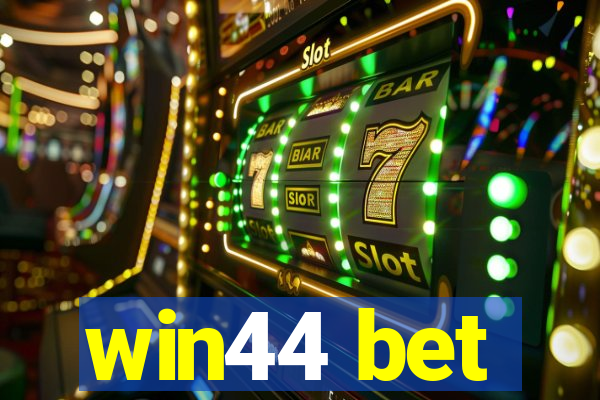 win44 bet