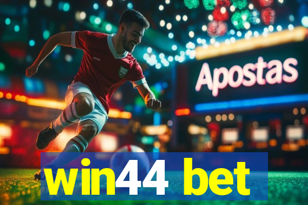 win44 bet