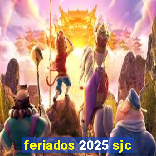 feriados 2025 sjc