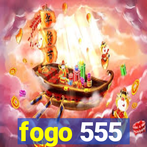 fogo 555