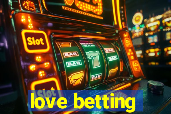 love betting