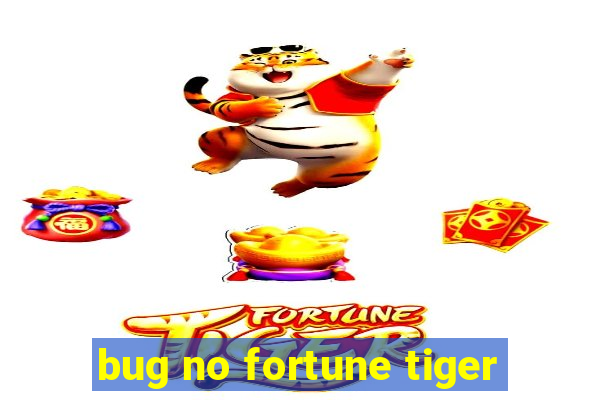 bug no fortune tiger