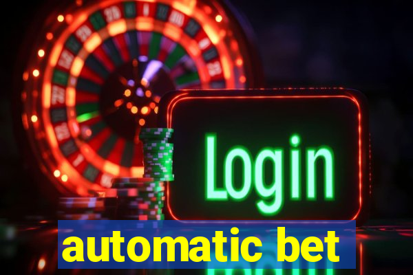 automatic bet