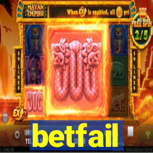 betfail