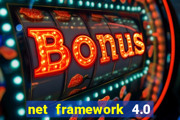 net framework 4.0 v 30319