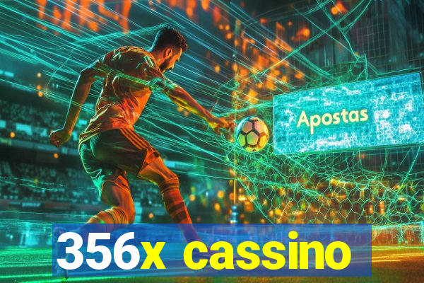 356x cassino