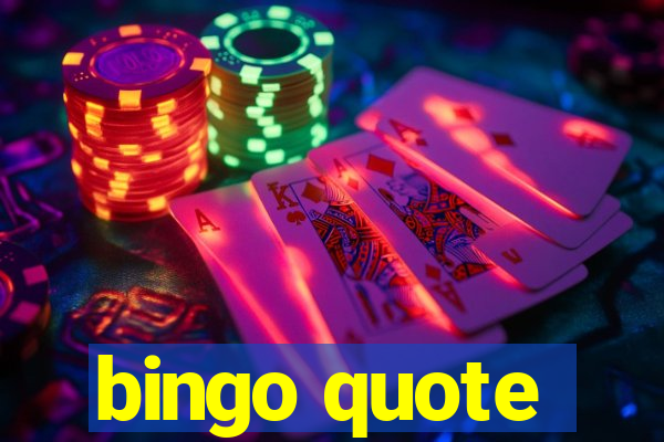 bingo quote