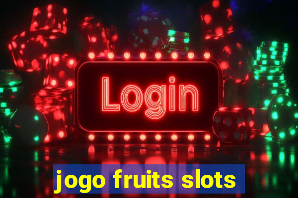 jogo fruits slots