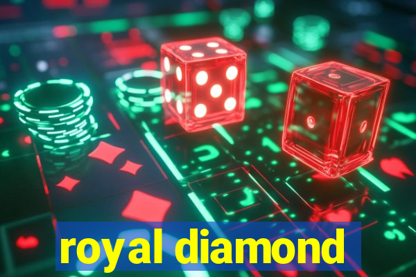 royal diamond