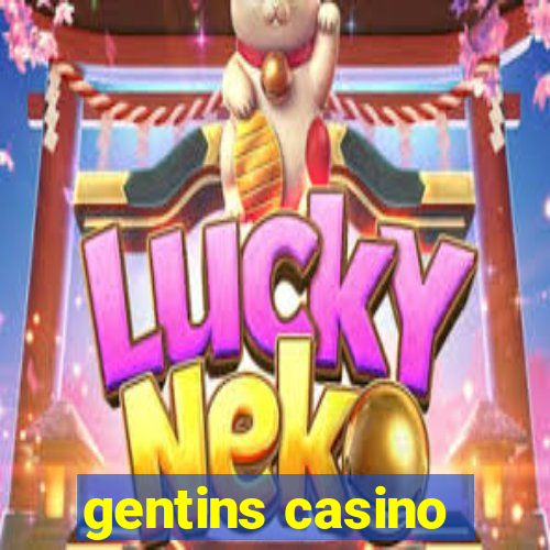 gentins casino