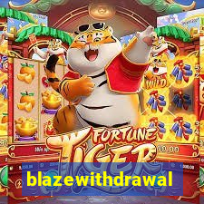 blazewithdrawal