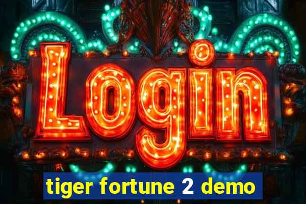 tiger fortune 2 demo