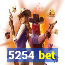 5254 bet