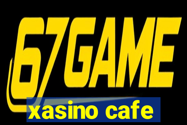 xasino cafe