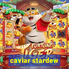 caviar stardew