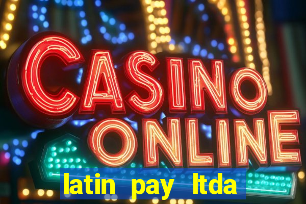 latin pay ltda jogos online