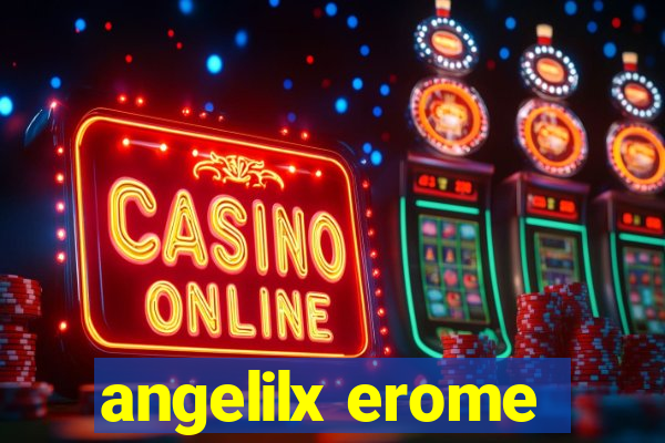 angelilx erome