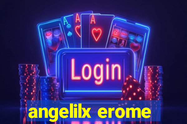 angelilx erome