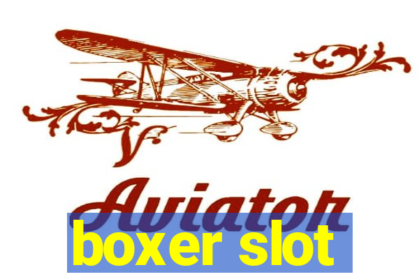 boxer slot