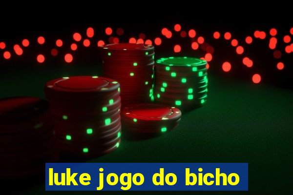 luke jogo do bicho