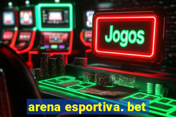 arena esportiva. bet