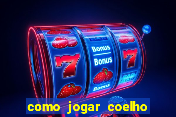 como jogar coelho da fortuna