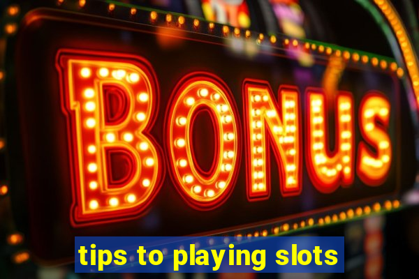 tips to playing slots