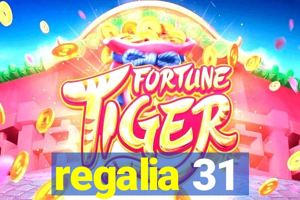 regalia 31