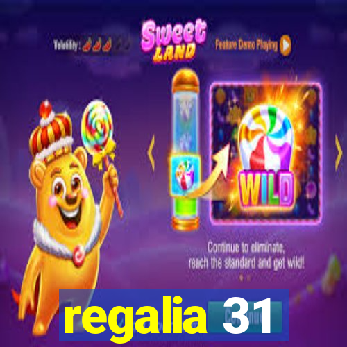 regalia 31