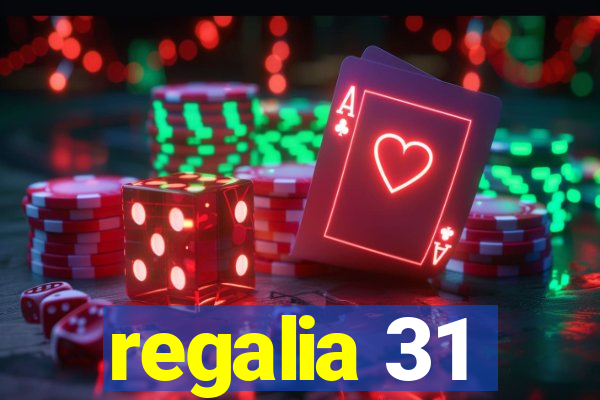 regalia 31