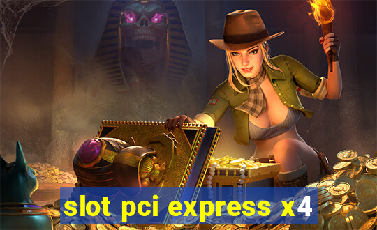 slot pci express x4