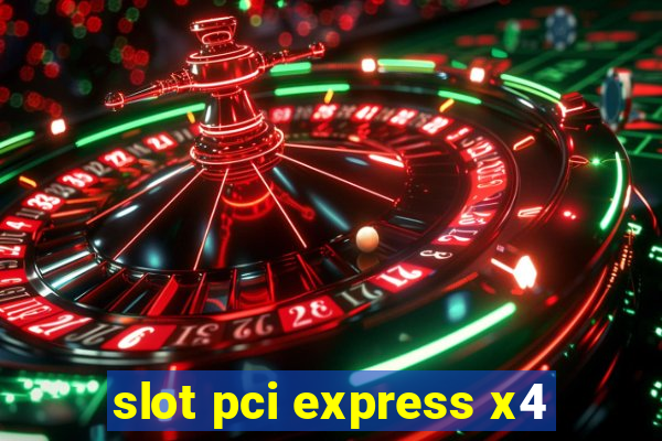 slot pci express x4