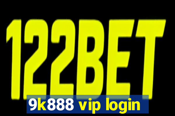 9k888 vip login