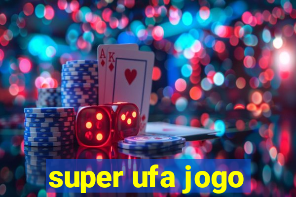 super ufa jogo