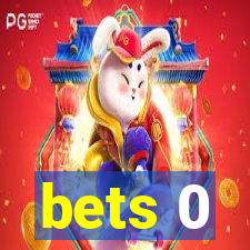 bets 0