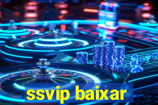 ssvip baixar