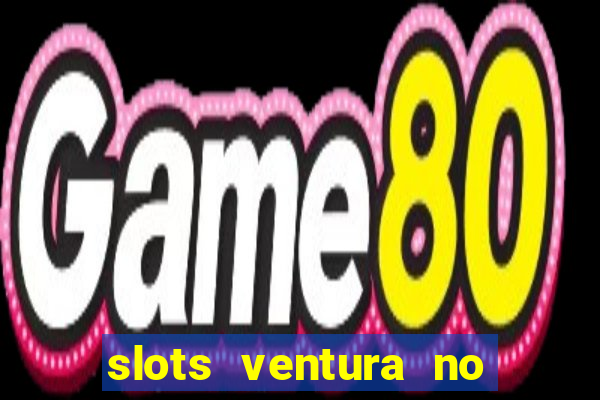 slots ventura no deposit bonus