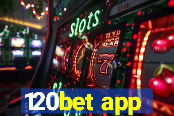 120bet app