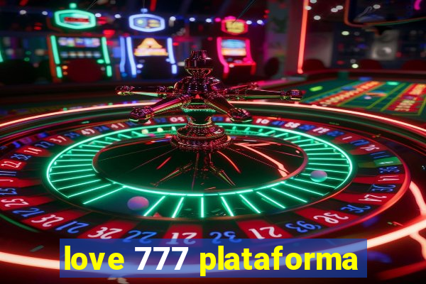 love 777 plataforma