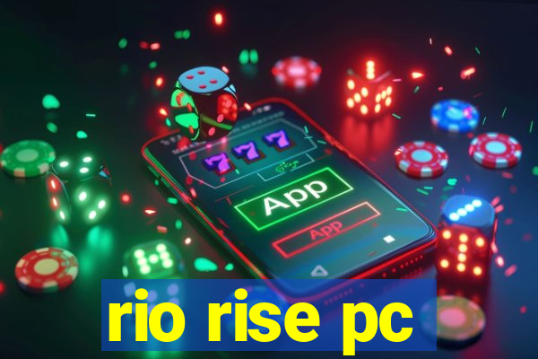 rio rise pc