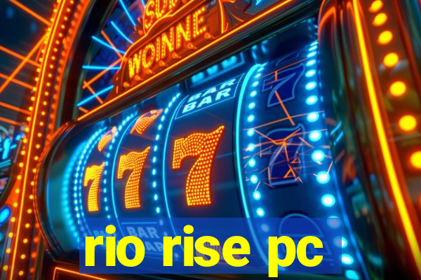 rio rise pc