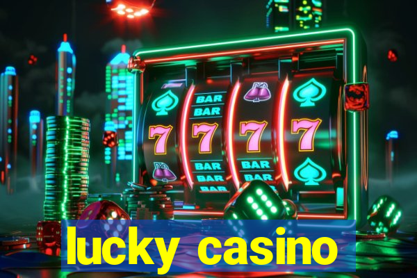 lucky casino