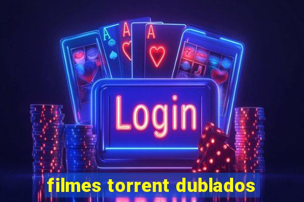 filmes torrent dublados