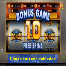 filmes torrent dublados