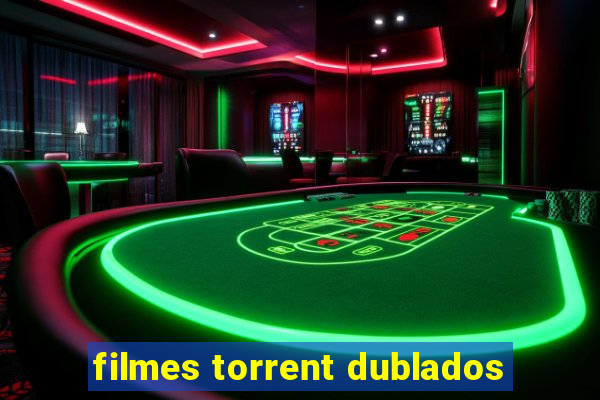 filmes torrent dublados