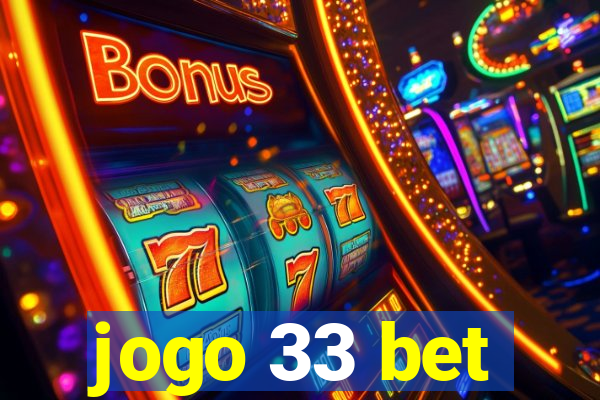 jogo 33 bet