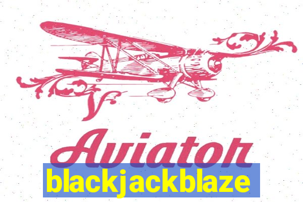 blackjackblaze