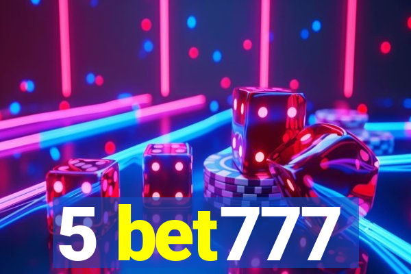 5 bet777