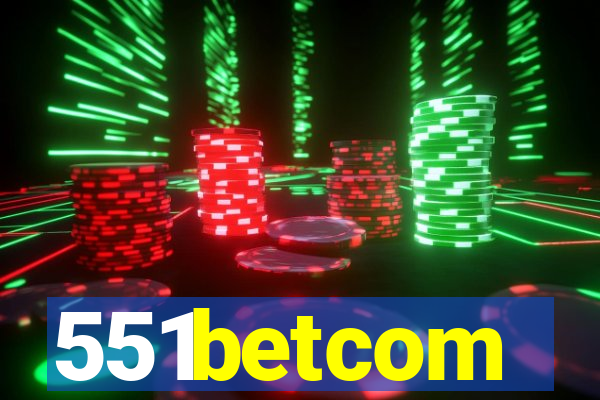 551betcom